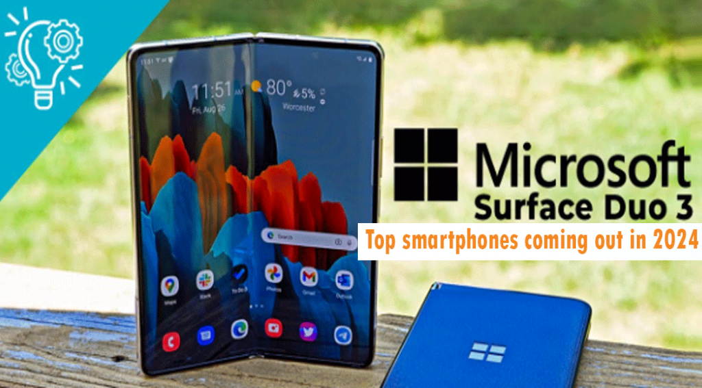 Top smartphones coming out in 2024 Microsoft Surface Duo 3