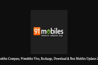 91mobiles Compare, 91mobiles Vivo, Recharge, Download & Best Mobiles Updates 2025
